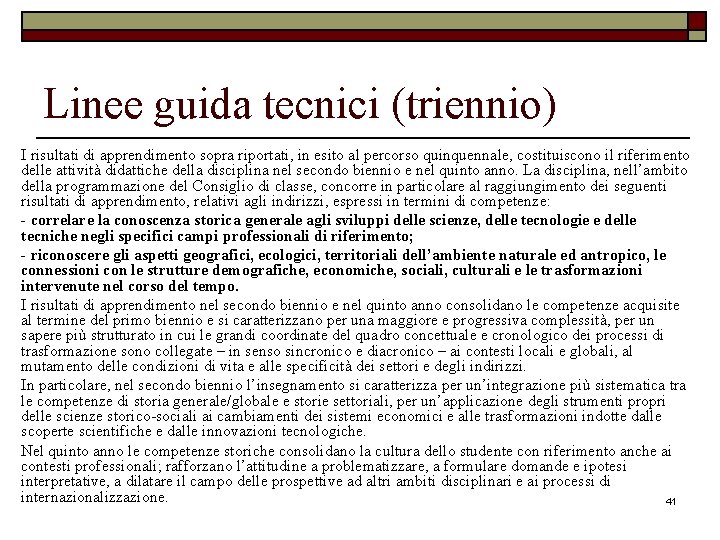 Linee guida tecnici (triennio) I risultati di apprendimento sopra riportati, in esito al percorso