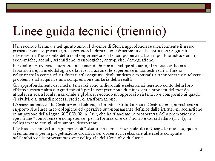 Linee guida tecnici (triennio) Nel secondo biennio e nel quinto anno il docente di