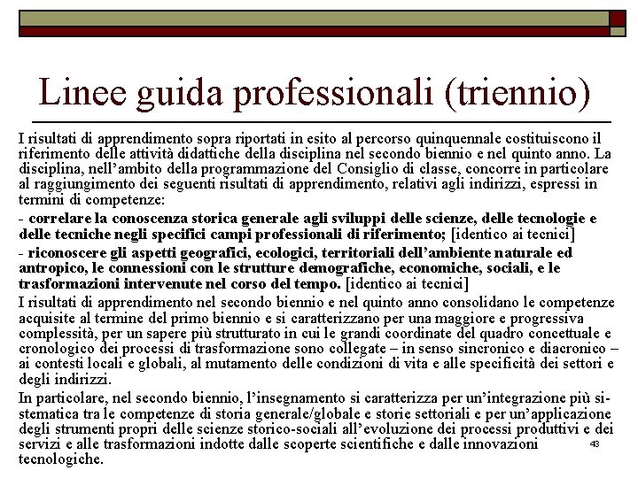 Linee guida professionali (triennio) I risultati di apprendimento sopra riportati in esito al percorso