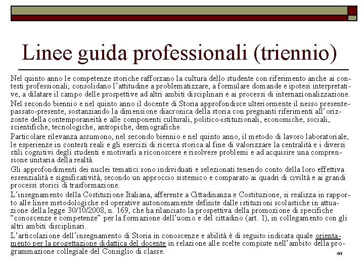 Linee guida professionali (triennio) Nel quinto anno le competenze storiche rafforzano la cultura dello