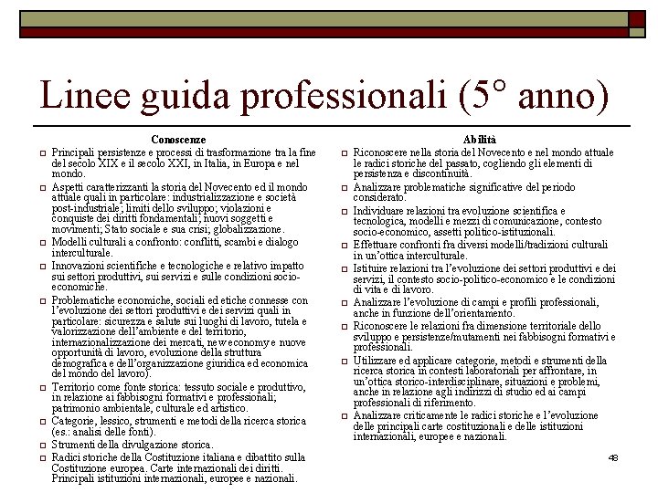 Linee guida professionali (5° anno) o o o o o Conoscenze Principali persistenze e