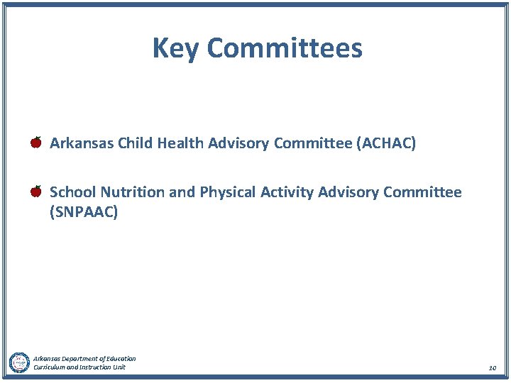 Key Committees Arkansas Child Health Advisory Committee (ACHAC) School Nutrition and Physical Activity Advisory