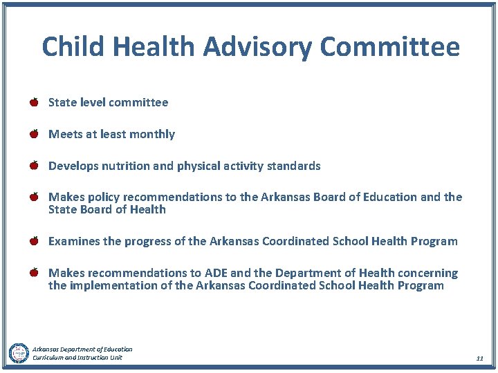 Child Health Advisory Committee State level committee Meets at least monthly Develops nutrition and