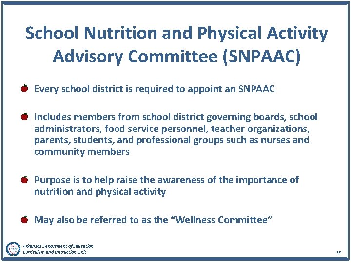  School Nutrition and Physical Activity Advisory Committee (SNPAAC) Every school district is required