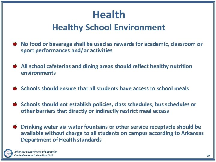 Healthy School Environment No food or beverage shall be used as rewards for academic,