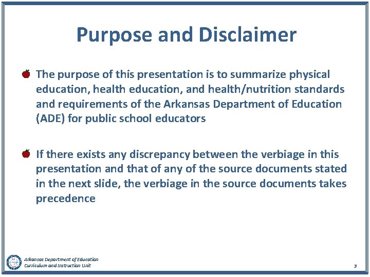 Purpose and Disclaimer The purpose of this presentation is to summarize physical education, health