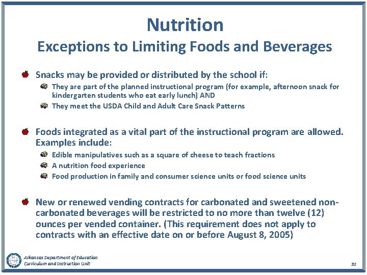 Nutrition Exceptions to Limiting Foods and Beverages Snacks may be provided or distributed by