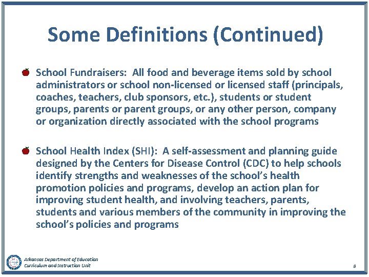 Some Definitions (Continued) School Fundraisers: All food and beverage items sold by school administrators