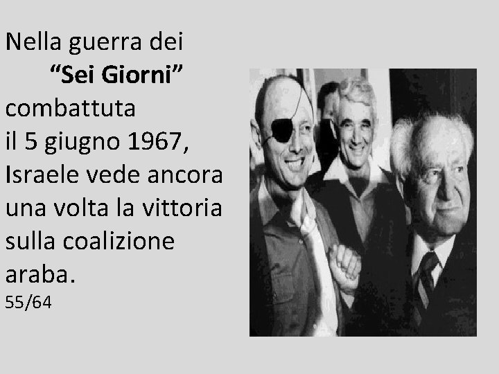 Nella guerra dei “Sei Giorni” combattuta il 5 giugno 1967, Israele vede ancora una