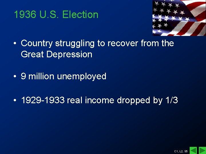 1936 U. S. Election • Country struggling to recover from the Great Depression • 1936 U. S. Election • Country struggling to recover from the Great Depression •