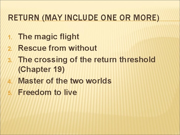 RETURN (MAY INCLUDE ONE OR MORE) 1. 2. 3. 4. 5. The magic flight