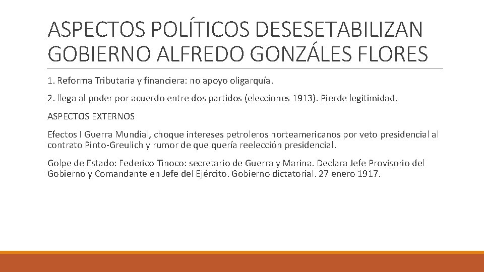 ASPECTOS POLÍTICOS DESESETABILIZAN GOBIERNO ALFREDO GONZÁLES FLORES 1. Reforma Tributaria y financiera: no apoyo