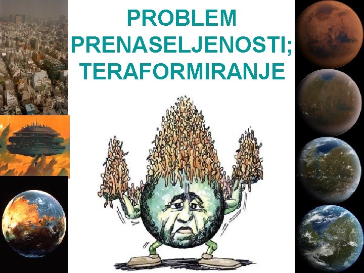 PROBLEM PRENASELJENOSTI; TERAFORMIRANJE 