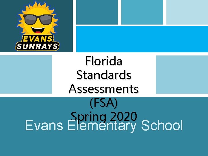 Florida Standards Assessments (FSA) Spring 2020 Evans Elementary School 