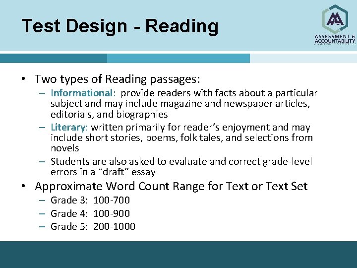Test Design - Reading • Two types of Reading passages: – Informational: provide readers