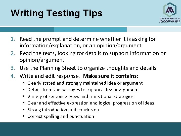 Writing Testing Tips 1. Read the prompt and determine whether it is asking for