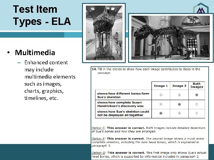 Test Item Types - ELA • Multimedia – Enhanced content may include multimedia elements