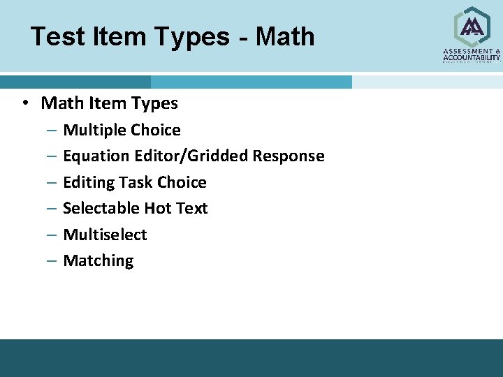 Test Item Types - Math • Math Item Types – Multiple Choice – Equation