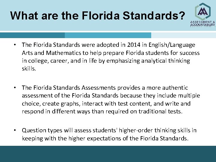 What are the Florida Standards? • The Florida Standards were adopted in 2014 in