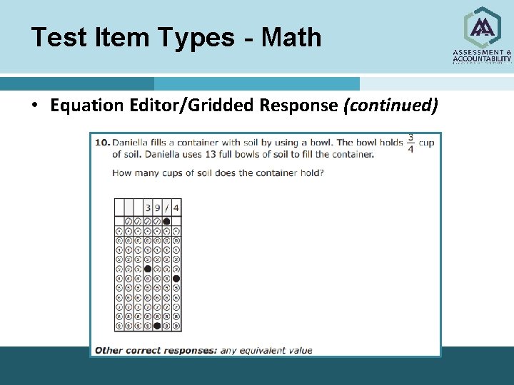 Test Item Types - Math • Equation Editor/Gridded Response (continued) 