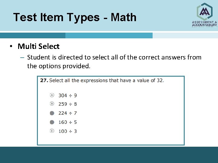 Test Item Types - Math • Multi Select – Student is directed to select