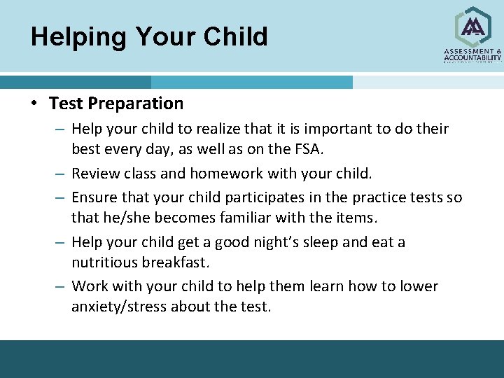 Helping Your Child • Test Preparation – Help your child to realize that it