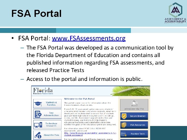 FSA Portal • FSA Portal: www. FSAssessments. org – The FSA Portal was developed