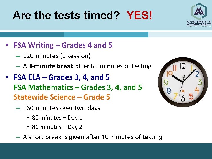 Are the tests timed? YES! • FSA Writing – Grades 4 and 5 –