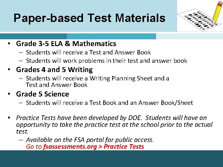 Paper-based Test Materials • Grade 3 -5 ELA & Mathematics – Students will receive