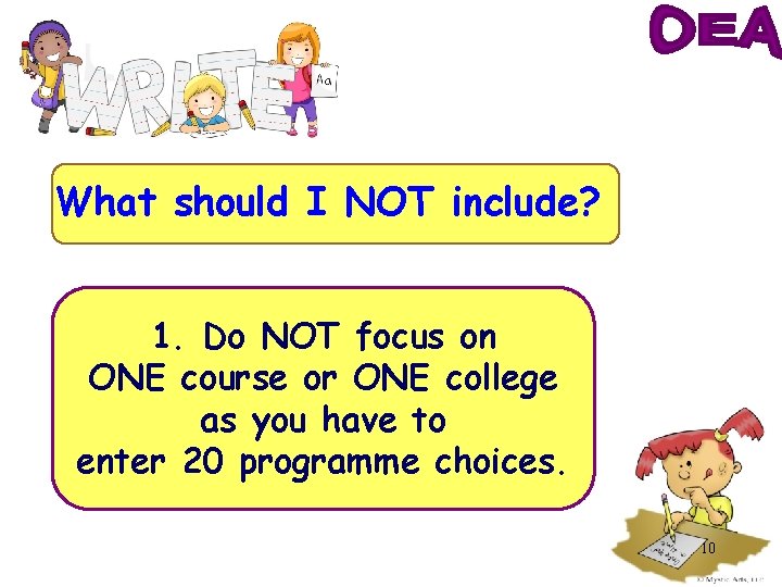 What should I NOT include? 1. Do NOT focus on ONE course or ONE