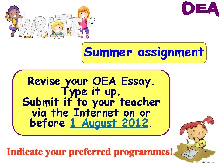 Summer assignment Revise your OEA Essay. Type it up. Submit it to your teacher Summer assignment Revise your OEA Essay. Type it up. Submit it to your teacher