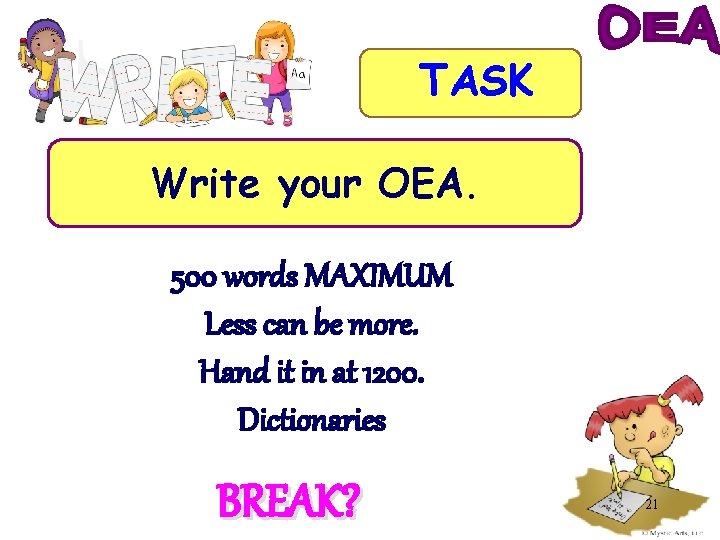 TASK Write your OEA. 500 words MAXIMUM Less can be more. Hand it in TASK Write your OEA. 500 words MAXIMUM Less can be more. Hand it in