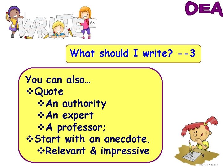What should I write? --3 You can also… v. Quote v. An authority v. What should I write? --3 You can also… v. Quote v. An authority v.