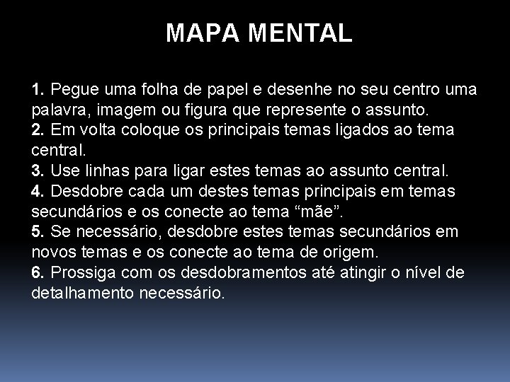 MAPA MENTAL 1. Pegue uma folha de papel e desenhe no seu centro uma