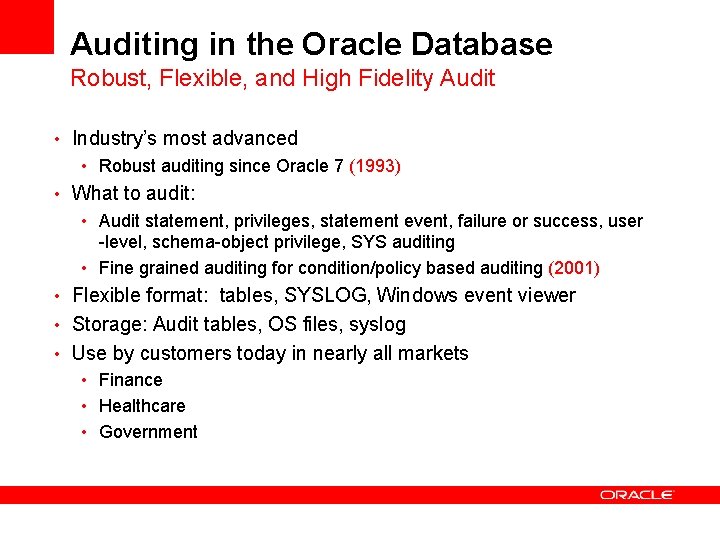 Auditing in the Oracle Database Robust, Flexible, and High Fidelity Audit • Industry’s most