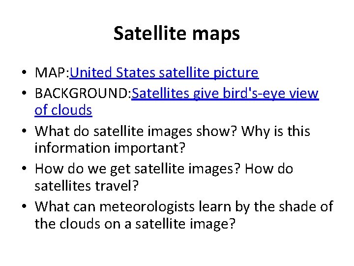 Satellite maps • MAP: United States satellite picture • BACKGROUND: Satellites give bird's-eye view