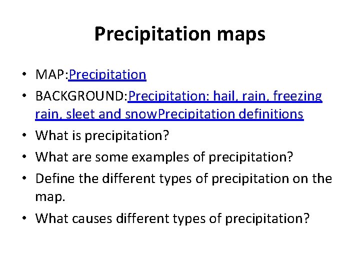 Precipitation maps • MAP: Precipitation • BACKGROUND: Precipitation: hail, rain, freezing rain, sleet and