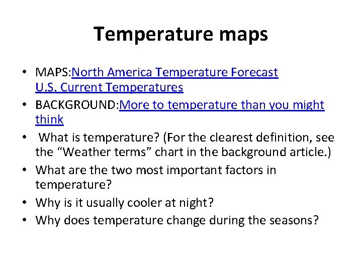 Temperature maps • MAPS: North America Temperature Forecast U. S. Current Temperatures • BACKGROUND: