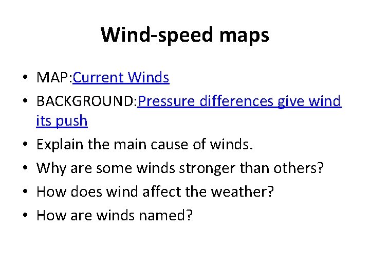 Wind-speed maps • MAP: Current Winds • BACKGROUND: Pressure differences give wind its push