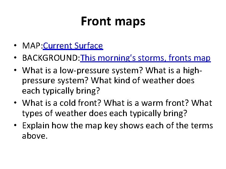 Front maps • MAP: Current Surface • BACKGROUND: This morning's storms, fronts map •