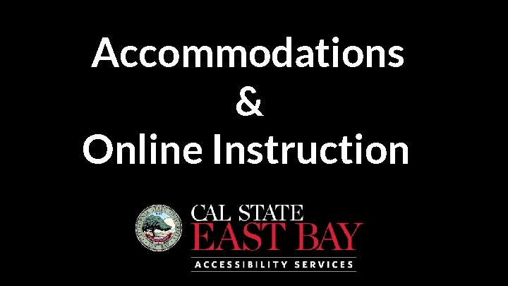 Accommodations & Online Instruction 