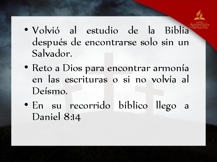  • Volvió al estudio de la Biblia después de encontrarse solo sin un