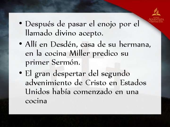  • Después de pasar el enojo por el llamado divino acepto. • Allí