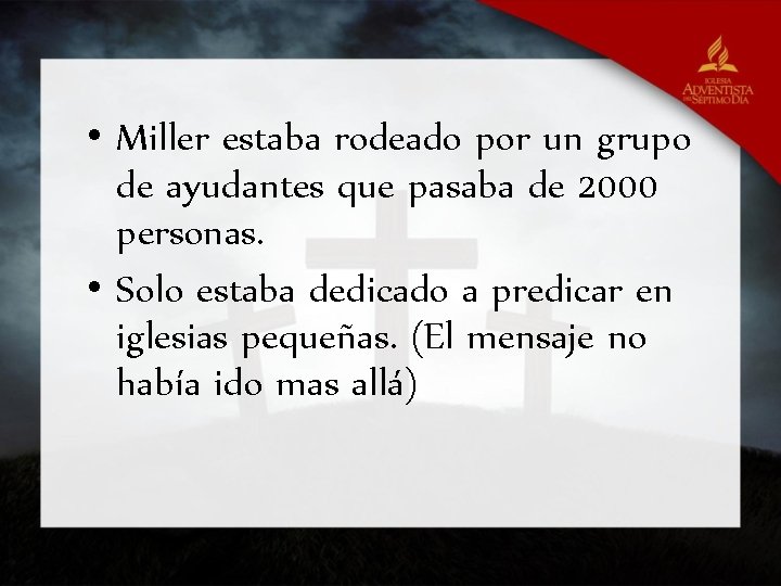  • Miller estaba rodeado por un grupo de ayudantes que pasaba de 2000