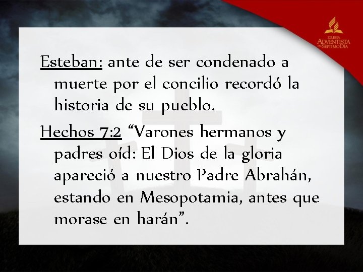 Esteban: ante de ser condenado a muerte por el concilio recordó la historia de