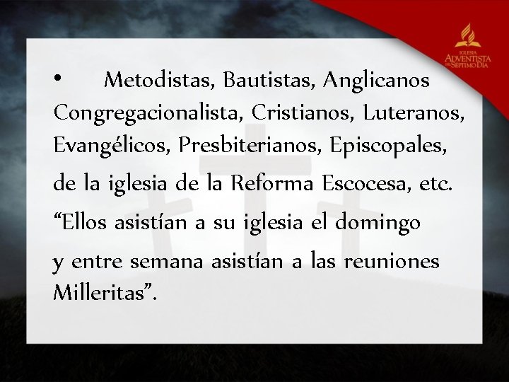  • Metodistas, Bautistas, Anglicanos Congregacionalista, Cristianos, Luteranos, Evangélicos, Presbiterianos, Episcopales, de la iglesia