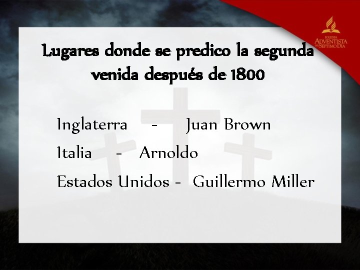 Lugares donde se predico la segunda venida después de 1800 Inglaterra - Juan Brown