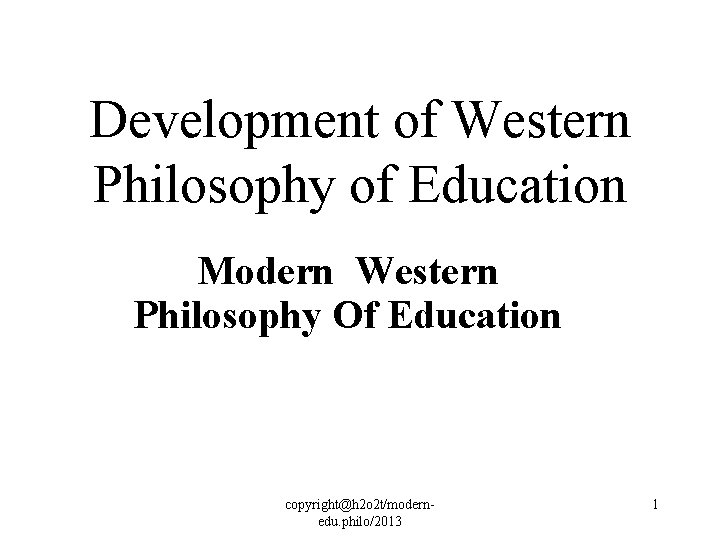 Development of Western Philosophy of Education Modern Western Philosophy Of Education copyright@h 2 o