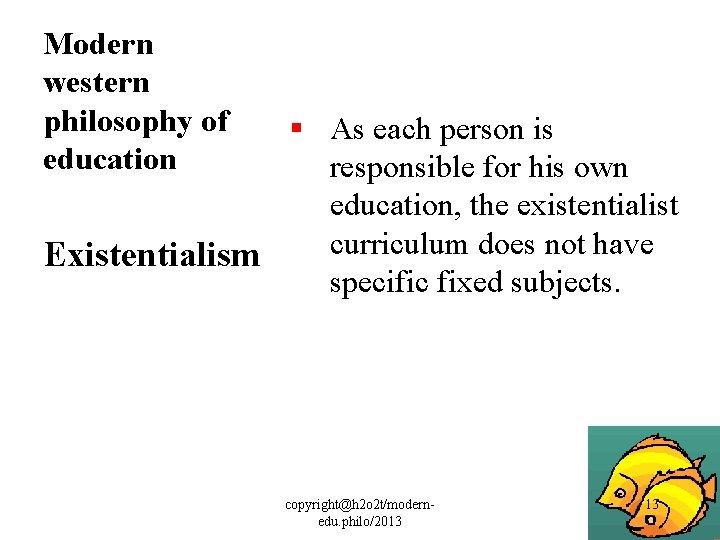 Modern western philosophy of education § As each person is responsible for his own