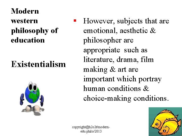 Modern western philosophy of education § However, subjects that are emotional, aesthetic & philosopher